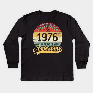 October 1976 Happy Birthday 44 Years Of Being Awesome To Me You Dad Mom Son Daughter Kids Long Sleeve T-Shirt